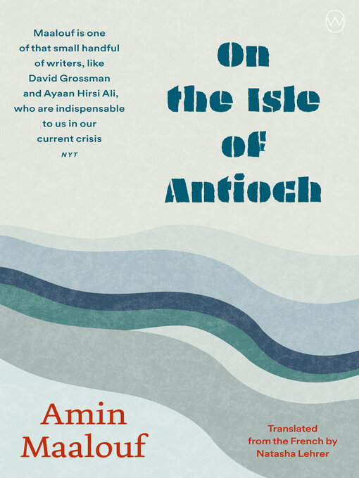 Title details for On the Isle of Antioch by Amin Maalouf - Available